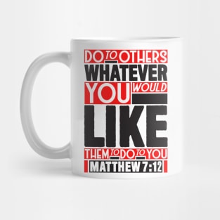 Matthew 7:12 Whatever Mug